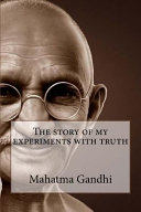 The Story of My Experiments with Truth